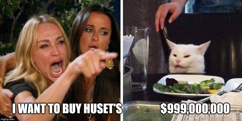 Smudge the cat | I WANT TO BUY HUSET'S                  $999,000,000 | image tagged in smudge the cat | made w/ Imgflip meme maker
