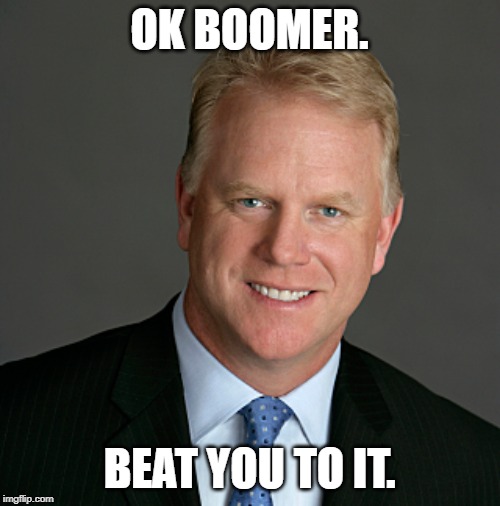 OK Boomer Esiason | OK BOOMER. BEAT YOU TO IT. | image tagged in ok boomer esiason | made w/ Imgflip meme maker