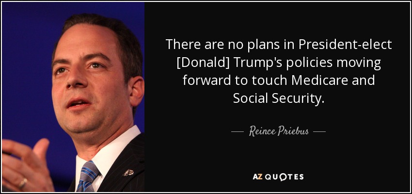 Reince Priebus no plans to cut SS or Medicare Blank Meme Template