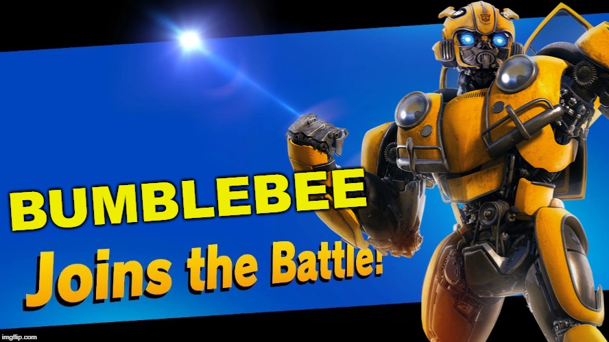 transformers boi | BUMBLEBEE | image tagged in blank joins the battle,super smash bros,transformers,bumblebee | made w/ Imgflip meme maker