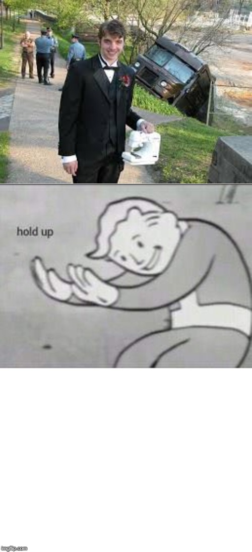 Fallout Hold Up | image tagged in fallout hold up | made w/ Imgflip meme maker