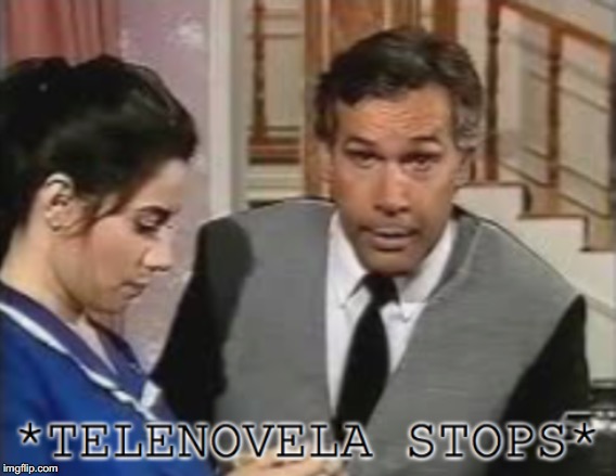 Telenovela mood | image tagged in telenovela mood | made w/ Imgflip meme maker