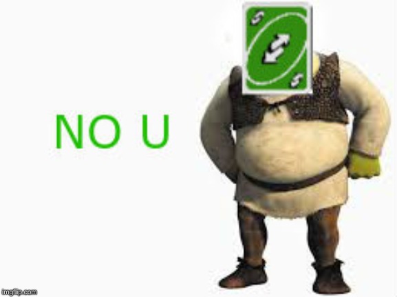 No u | image tagged in funny memes,shrek | made w/ Imgflip meme maker