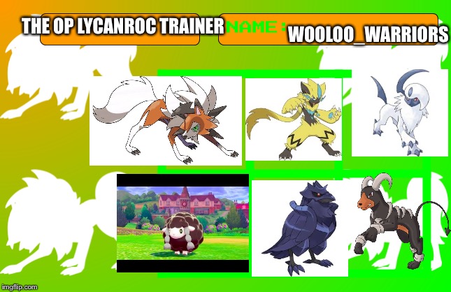 trainer card for wooloo_warriors |  WOOLOO_WARRIORS; THE OP LYCANROC TRAINER | image tagged in trainer card for wooloo_warriors | made w/ Imgflip meme maker