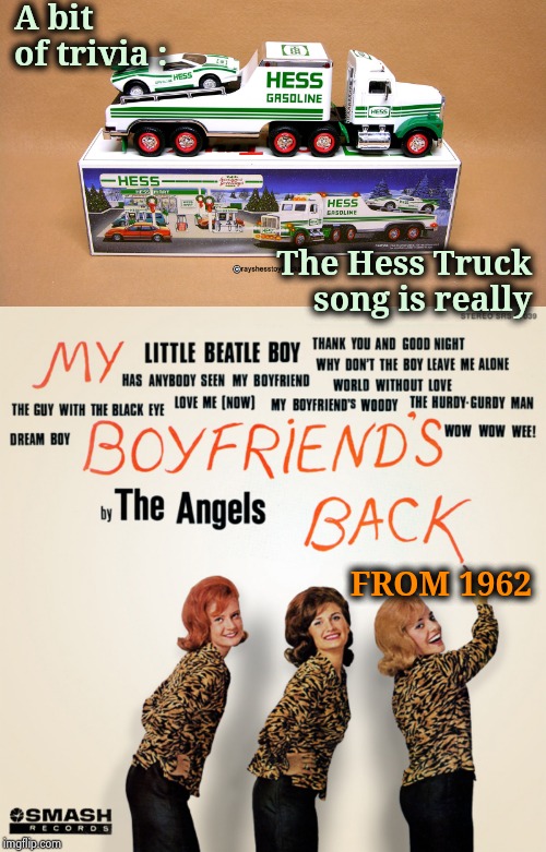 Popular songs in Commercials isn't new | A bit of trivia :; The Hess Truck song is really; FROM 1962 | image tagged in back in my day,pop music,commercials,sell out,annoying,sad but true | made w/ Imgflip meme maker