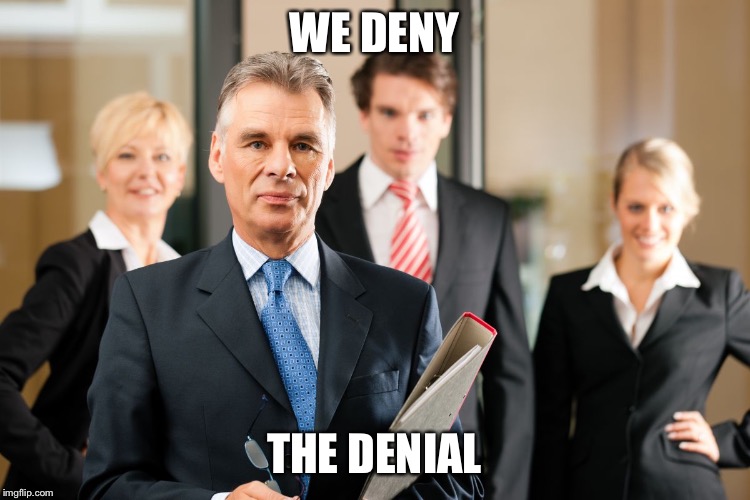 lawyers | WE DENY THE DENIAL | image tagged in lawyers | made w/ Imgflip meme maker