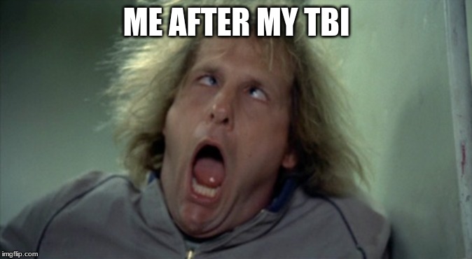 Scary Harry | ME AFTER MY TBI | image tagged in memes,scary harry | made w/ Imgflip meme maker