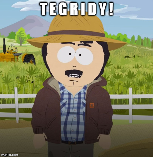 Tegridy |  T E G R I D Y ! | image tagged in tegridy | made w/ Imgflip meme maker