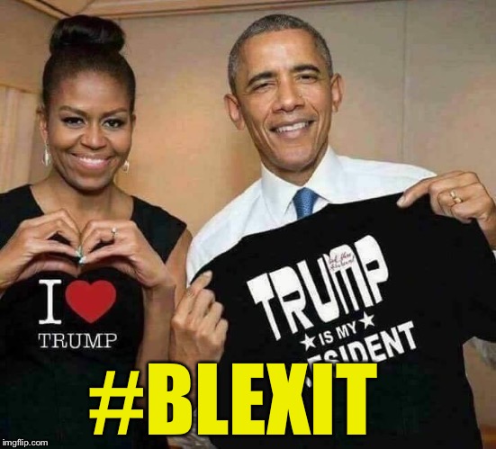 BLEXIT | #BLEXIT | image tagged in blexit,Conservative | made w/ Imgflip meme maker