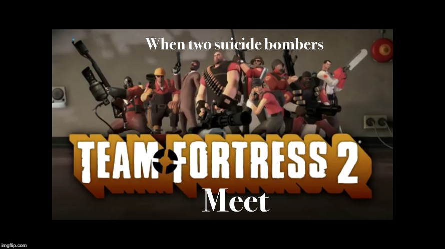 Team Allah 2 | image tagged in funny,memes,team fortress 2,gaming | made w/ Imgflip meme maker