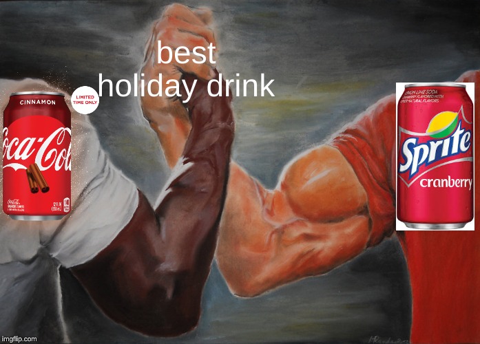 Epic Handshake Meme | best holiday drink | image tagged in memes,epic handshake | made w/ Imgflip meme maker