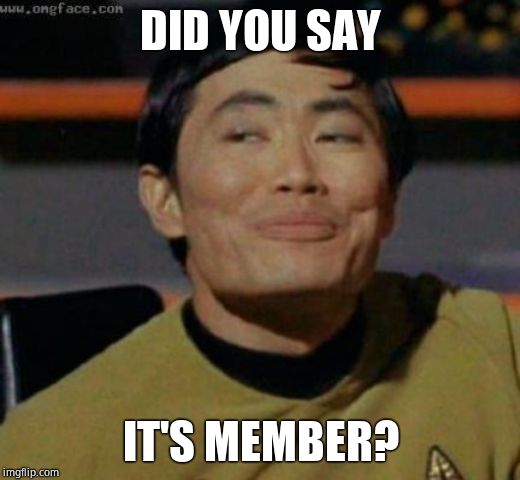 sulu | DID YOU SAY IT'S MEMBER? | image tagged in sulu | made w/ Imgflip meme maker