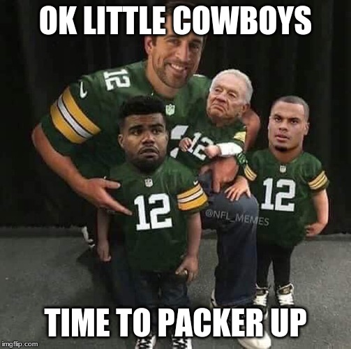 Arron Rogers Babysitting | OK LITTLE COWBOYS; TIME TO PACKER UP | image tagged in arron rogers babysitting | made w/ Imgflip meme maker