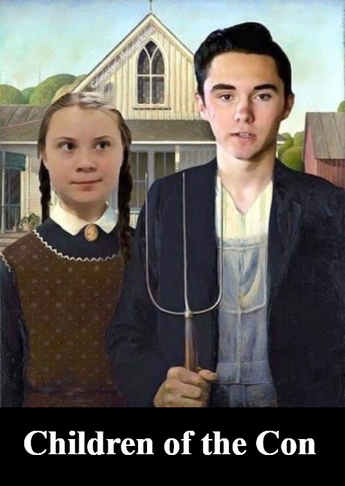 Children of the Con | image tagged in children of the corn,children of the con,greta thunberg how dare you,david hogg,american gothic revisited,ecoterrorists | made w/ Imgflip meme maker