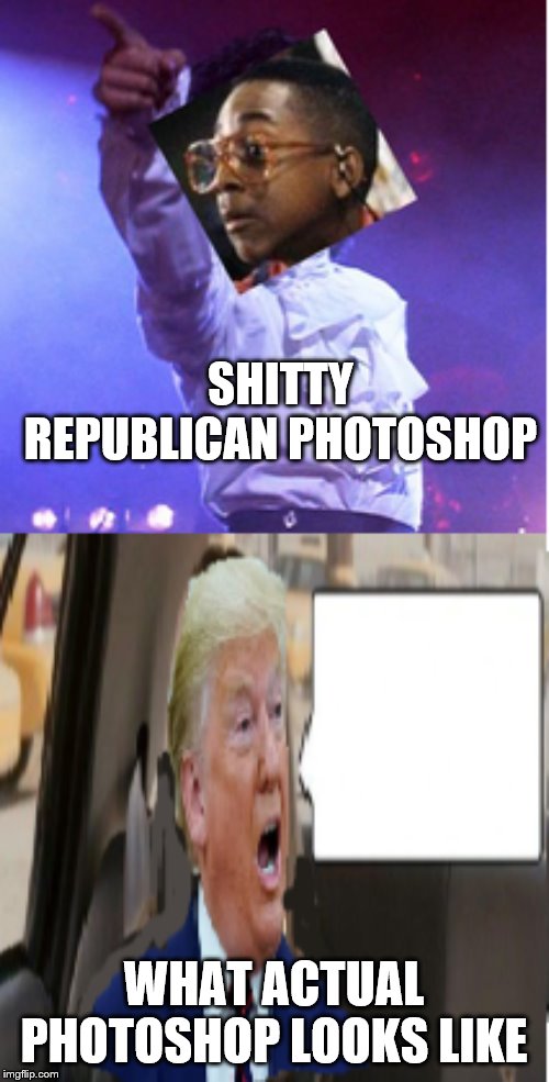 SHITTY REPUBLICAN PHOTOSHOP WHAT ACTUAL PHOTOSHOP LOOKS LIKE | made w/ Imgflip meme maker
