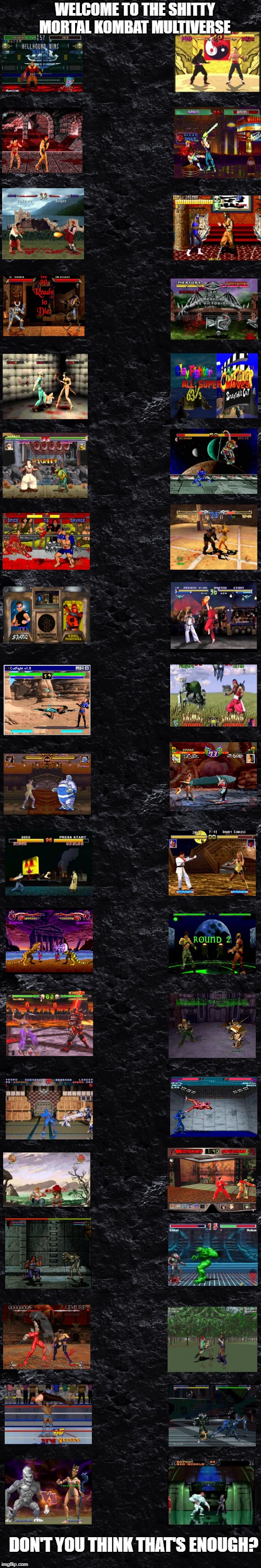 WELCOME TO THE SHITTY MORTAL KOMBAT MULTIVERSE; DON'T YOU THINK THAT'S ENOUGH? | image tagged in mortal kombat,rip off,fighting,horrible | made w/ Imgflip meme maker