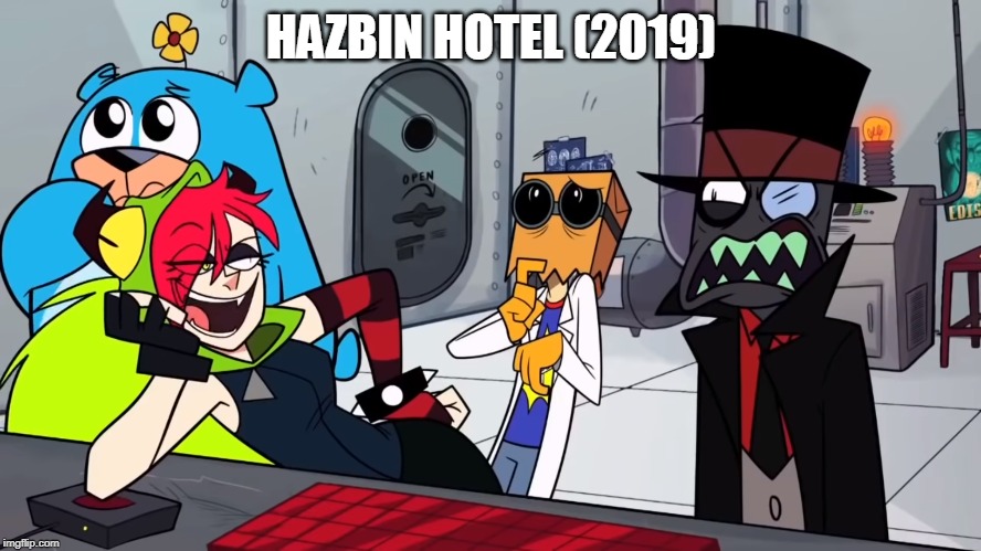 I'm gonna tell my kids this was Hazbin Hotel | HAZBIN HOTEL (2019) | image tagged in hazbin hotel,villainous,cartoon network,cartoons,villain | made w/ Imgflip meme maker
