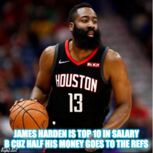 James Harden be like | image tagged in sports | made w/ Imgflip meme maker