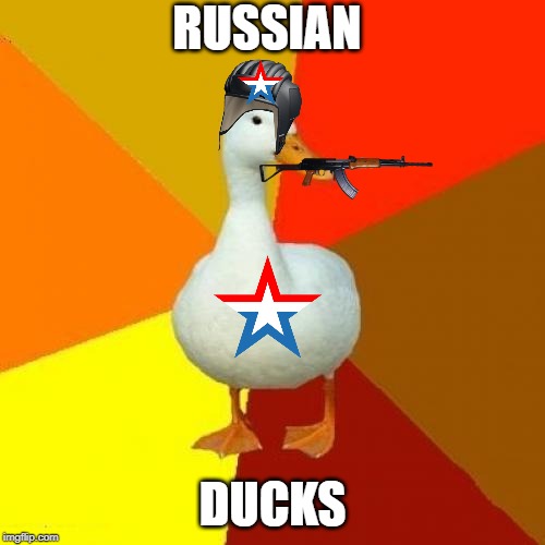 Tech Impaired Duck | RUSSIAN; DUCKS | image tagged in memes,tech impaired duck | made w/ Imgflip meme maker