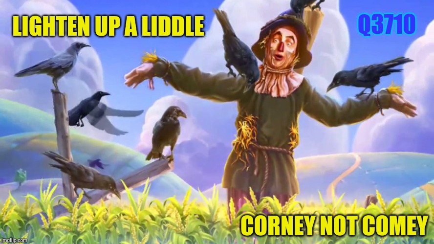 Welcome to the Land of OZ. The Wiz Want some POPCORN? | Q3710; LIGHTEN UP A LIDDLE; CORNEY NOT COMEY | image tagged in james comey,scarecrow,michael jackson popcorn,the wizard of oz,qanon,the great awakening | made w/ Imgflip meme maker
