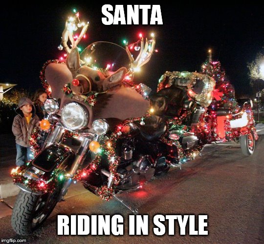SANTA; RIDING IN STYLE | image tagged in santa,harley davidson,christmas | made w/ Imgflip meme maker