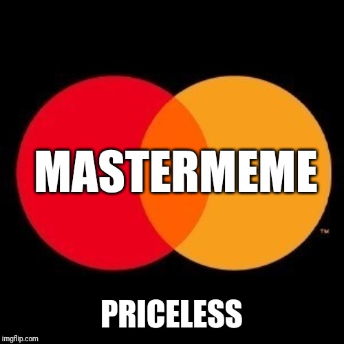 MASTERMEME PRICELESS | made w/ Imgflip meme maker