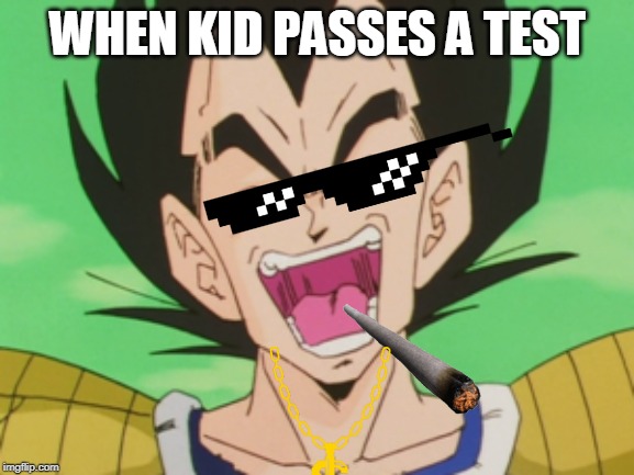 0.1 chance | WHEN KID PASSES A TEST | image tagged in memes,funny,gay | made w/ Imgflip meme maker