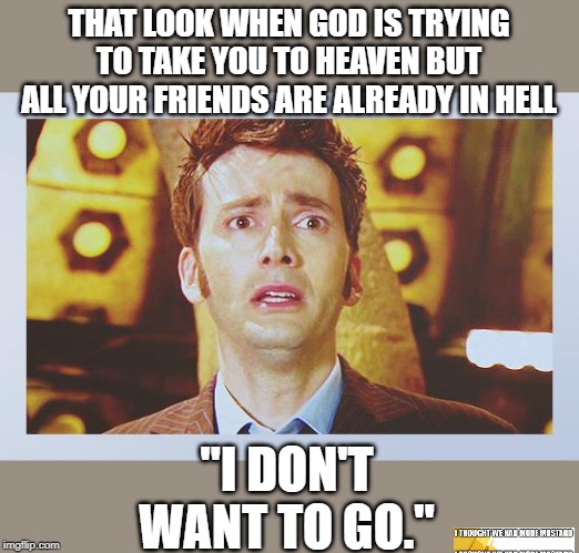 Doctor Who Wants Hell - Imgflip