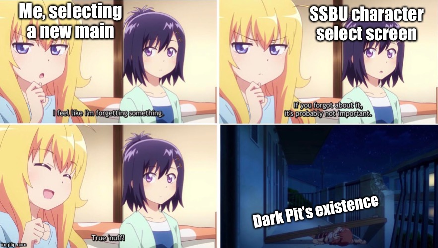 True story | Me, selecting a new main; SSBU character select screen; Dark Pit’s existence | image tagged in anime im forgetting something | made w/ Imgflip meme maker