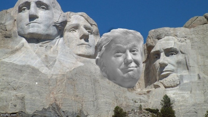 Trump Rushmore | image tagged in trump rushmore | made w/ Imgflip meme maker