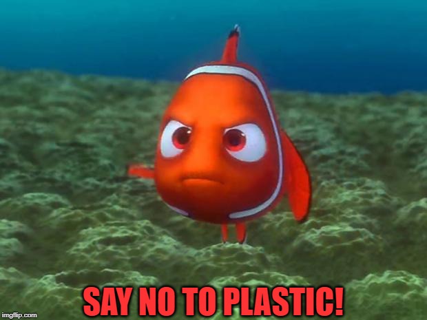 Nemo |  SAY NO TO PLASTIC! | image tagged in nemo,fish,pollution,ocean,plastic,cartoon | made w/ Imgflip meme maker