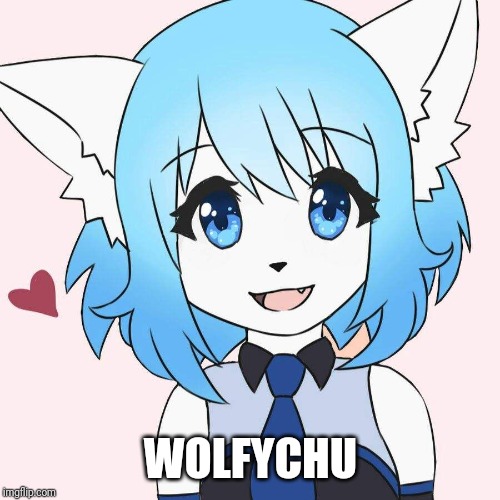 WOLFYCHU | made w/ Imgflip meme maker