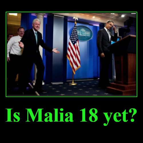 Is Malia 18 yet? | image tagged in funny,demotivationals,bill clinton - sexual relations,old pervert,bubba and barack | made w/ Imgflip demotivational maker
