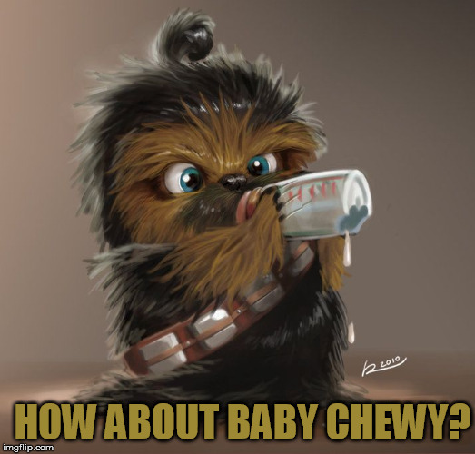 HOW ABOUT BABY CHEWY? | made w/ Imgflip meme maker