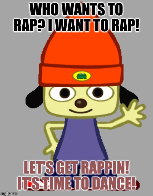 Parappa Question Trivia | WHO WANTS TO RAP? I WANT TO RAP! LET'S GET RAPPIN! IT'S TIME TO DANCE! | image tagged in gaming | made w/ Imgflip meme maker