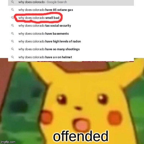 Surprised Pikachu | offended | image tagged in memes,surprised pikachu | made w/ Imgflip meme maker