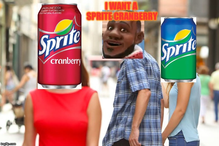 image tagged in sprite cranberry,memes,gifs,disaster girl,distracted boyfriend | made w/ Imgflip meme maker