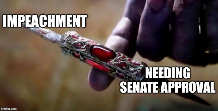 Lucky for Donny Don | IMPEACHMENT; NEEDING SENATE APPROVAL | image tagged in thanos perfectly balanced | made w/ Imgflip meme maker