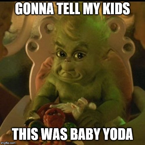 Baby Grinch Memes Gifs Imgflip