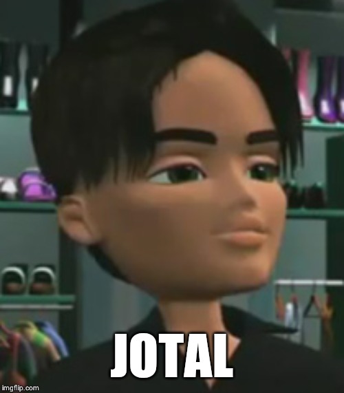 JOTAL | made w/ Imgflip meme maker