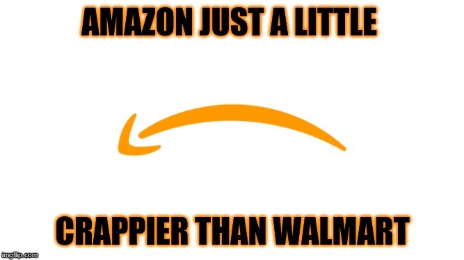 Amazon is crappy | image tagged in amazon | made w/ Imgflip meme maker