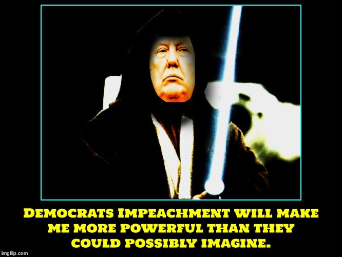 May The Trump be with you! | image tagged in trump 2020,political,politics,donald trump | made w/ Imgflip meme maker