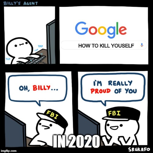 Billy's FBI Agent | HOW TO KILL YOUSELF; IN 2020 | image tagged in billy's fbi agent | made w/ Imgflip meme maker