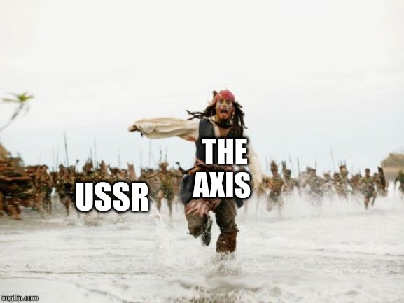 Jack Sparrow Being Chased | THE AXIS; USSR | image tagged in memes,jack sparrow being chased | made w/ Imgflip meme maker