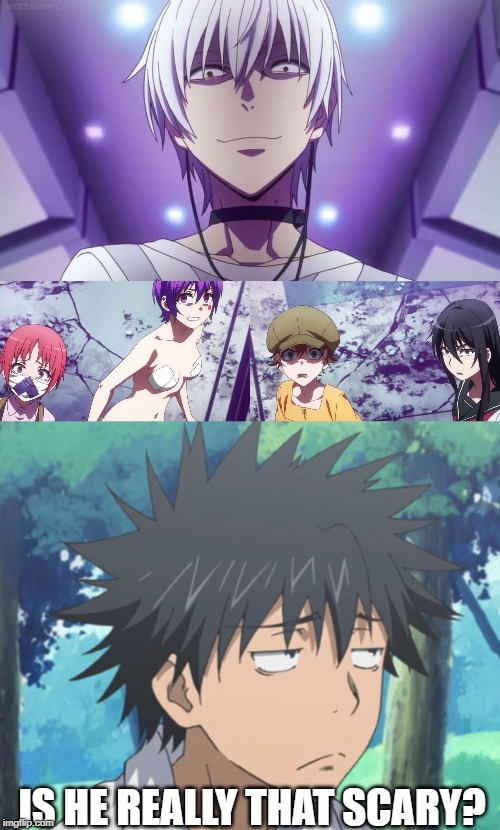 IS HE REALLY THAT SCARY? | image tagged in toaru majutsu no index,a certain magical index,touma kamijou,accelerator | made w/ Imgflip meme maker
