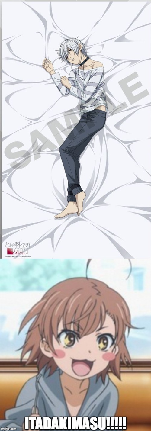 ITADAKIMASU!!!!! | image tagged in last order,accelerator,a certain scientific accelerator,a certain magical index,toaru kagaku no accelerator | made w/ Imgflip meme maker