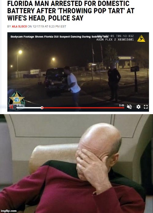 florida man | image tagged in memes,captain picard facepalm,florida man,pop tarts,funny,wife | made w/ Imgflip meme maker