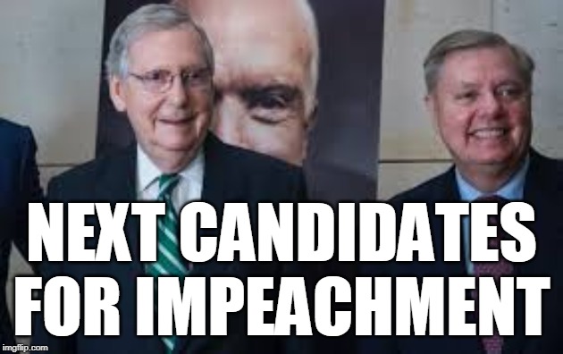 Next candidates for impeachment | NEXT CANDIDATES FOR IMPEACHMENT | image tagged in mitch mcconnell,lindsey graham,impeach,dirty,trump,asshole | made w/ Imgflip meme maker