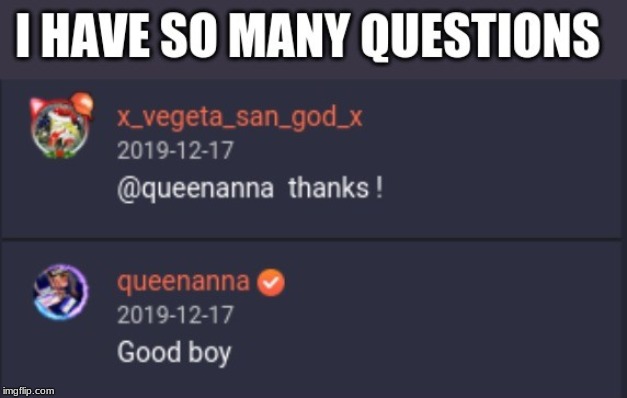 yeah, i got so many questions | image tagged in memes | made w/ Imgflip meme maker