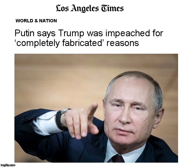 Putin Says | image tagged in memes,impeachment,trump,putin | made w/ Imgflip meme maker